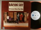 Bacon Fat  Grease One For Me    Blues; Blues Rock