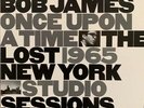 BOB JAMES Once Upon A Time: The Lost 1965 New York Studio Sessions RSD LP NEW V