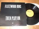 FLEETWOOD MAC  - THEN PLAY ON 1969 UK VINYL LP [1970's REPRESS] EX++ nice copy