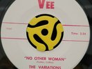 The Variations - No Other Woman/Garys Theme - Vee Garage Rock 45 Near Mint HEAR