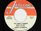 Northern Soul 45 - Bobby Patterson - My Baby's Coming Back To Me - Jetstar - VG+