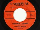 Northern Soul 45 - Barbara Brown - Sometimes I Wonder - Carnival - mp3