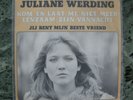 Juliane Werding:Kom en laat me niet meer eenzaam zijn vannacht/Holland-Single