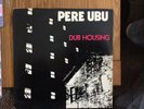 Pere Ubu Dub Housing original 1978 Vinyl Record by Chrysalis CHR 1207