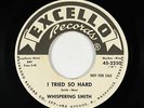Blues 45 - Whispering Smith - I Tried So Hard/Cryin' Blues - Excello - VG+ mp3