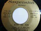 45 rpm THE ORIGINALS Ain't No Sun SUSPENSION 1001