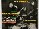 The Searchers At The Star-Club Hamburg Sweets For My Sweet 1964 Live LP