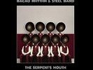 Bacao Rhythm & Steel Band - The Serpents Mouth [VINYL]
