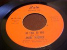 SOUL-ANDRE MAURICE BE TRUE TO YOU BALE 73-1106 FUNK BREAKS RARE VG+