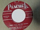 Willie Mae-Cotton Picking Blues b/w They Call Me Big Mama-Peacock#1621-7