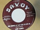 Larry Darnell- That's All I Want From You b/w Who Showed My Baby How To Love Me