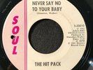 Never Say No To Your Baby/Let's Dance by The Hit Pack (Soul S-35010) 7