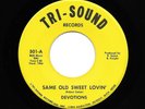 Northern Soul 45 - Devotions - Same Old Sweet Lovin´ - TRI-SOUND - original