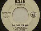 Northern Soul THE LOVERS Do This For Me / Someone VG GATE WL Promo  45 HEAR