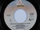 Modern Soul 45 BOBBY WOMACK How Could You Break My Heart ARTSTA HEAR *