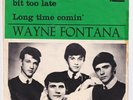 WAYNE FONTANA & MINDBENDERS It's Just A Little Bit RARE Sweden Norway 45 GARAGE