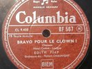 78 RPM EDITH PIAF BRAVO POUR LE CLOWN / LES AMANTS DE VENISE COLUMBIA BF 567