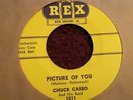 45 RPM Chuck Carbo REX 1011 Picture Of You / Lucy Brown  M-