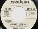SONNY TURNER Now That You’re Gone MUSICOR 45 northern soul sweet NM HEAR