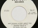 GEORGE TINLEY & MODERN RED CAPS Aint Gonna Worry About You DOO-WOPP 45 NM HEAR