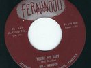 TN Rocker Bill Reeder FERNWOOD 121 You're my baby / Where were you last night  ?