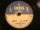 50'S BLUES HOWLIN' WOLF Going Back Home / My Life CHESS 1648