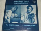 LP : Ethereal Duet by Ali Akbar Khan and L Subramaniam - Indian music