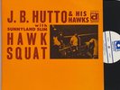 J. B. HUTTO & HIS HAWKS w/SUNNYLAND SLIM Hawk Squat 1971 Reissue LP