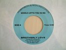 BROTHERLY LOVE / WHOLE LOTTA YOU IN ME / ROBINSON & SON USA..MODERN SOUL DANCER