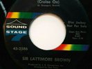 45 RPM R&B FUNK SIR LATTIMORE BROWN, CRUISE ON FANNIE / NOBODY HAS TO TELL ME