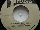 45 / ROOTS / JUDAH ESKENDER TAFARI / RASTAFARI TELL YOU / STUDIO 1 / LISTEN