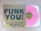 Funk You -  Funk Or Die 83/231/ Pink Limited Edition Vinyl  12