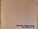 THREE OF US “Dream Come True” HILTON FELTON LP HILTONS CONCEPT private DC beauty