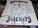 THE SLICKERS-BREAK THROUGH--US TADS   SEE SCANS