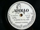 MAHALIA JACKSON 78 I WALKED INTO THE GARDEN / I'M GOING TO TELL GOD APOLLO 291 E