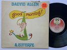 Daevid Allen & Euterpe Good Morning UK LP VG/NM