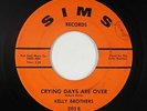 Northern Soul 45 - Kelly Brothers - Crying Days Are Over - Sims - mp3