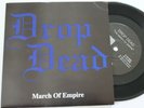 Metal 7” / Drop Dead “March Of Empire”   A.R.T. Recs   RARE Death Metal