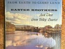 EASTER BROTHERS GREEN VALLEY QUARTET From Earth To Glory VINYL Record VG+ USED