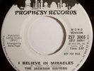 Jackson Sisters, the I Believe in Miracles 45 Prophesy wlp Soul Funk