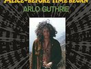 Arlo Guthrie - Alice-Before Time Began [VINYL]