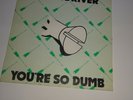 YOU'RE SO DUMB BETTER OF CRAZY 1977 CHISWICK S11 UK 7