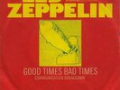 LED ZEPPELIN: Good Times, Bad Times (´69 / scarce orig. German 7