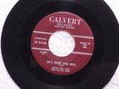 LITTLE SHY GUY/HOT RODS Let s Rock and Roll / My Little Baby CALVERT 107