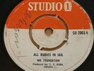 Mr. Foundation All Rudies In Jail / Alton And Hortense Ellis Studio 1 Rocksteady