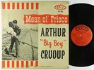 Arthur Big Boy Crudup - Mean Ol' Frisco LP - Fire Mono DG