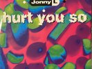 Jonny L - Hurt You So - Remix (12”) *RARE* 1992 Release on Yo Yo  Touchwood