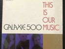 Galaxie 500 ?– This Is Our Music RUS 86-1 / 1990 RARE