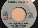 NORTHERN SOUL The Lost Souls I'm Your Love, Man / If A Change Don't Come GLASCO