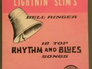 Lightnin’ Slim’s Bell Ringer, LP, Excello Records LP-8004 Mono 1st Pressing